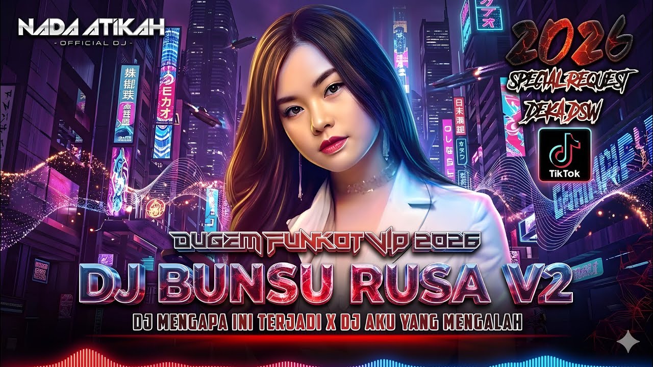 DUGEM FUNKOT VIP 2026 DJ BUNSU RUSA V2 DJ MENGAPA INI TERJADI DJ AKU YANG MENGALAH