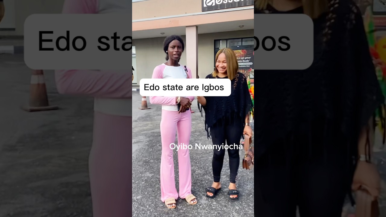 Edo people are Igbos. Let&rsquo;s listen to her analysis.