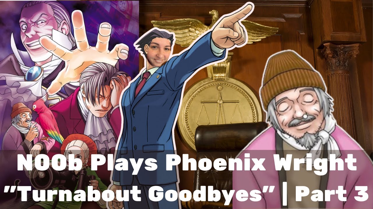 n00b Plays Phoenix Wright | Episode 4 Part 3 | 