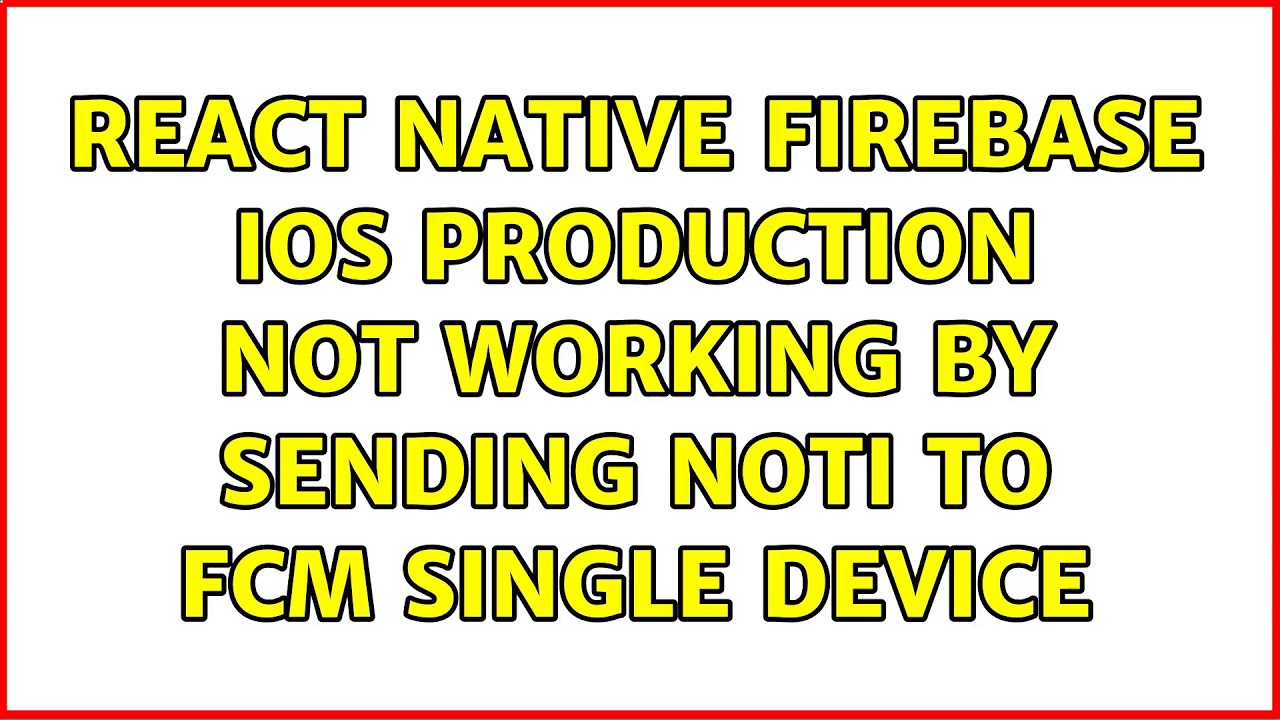 React native Firebase iOS Production not working by sending noti to FCM single device