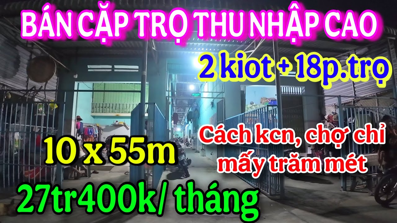 BÁN CẶP NHÀ TRỌ THU NHẬP CAO. SÁT KCN. DT 544m2, 10m x 55m. GẦN sát Chợ, KCN BÌNH DƯƠNG