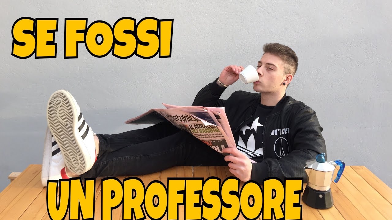 SE FOSSI UN PROFESSORE