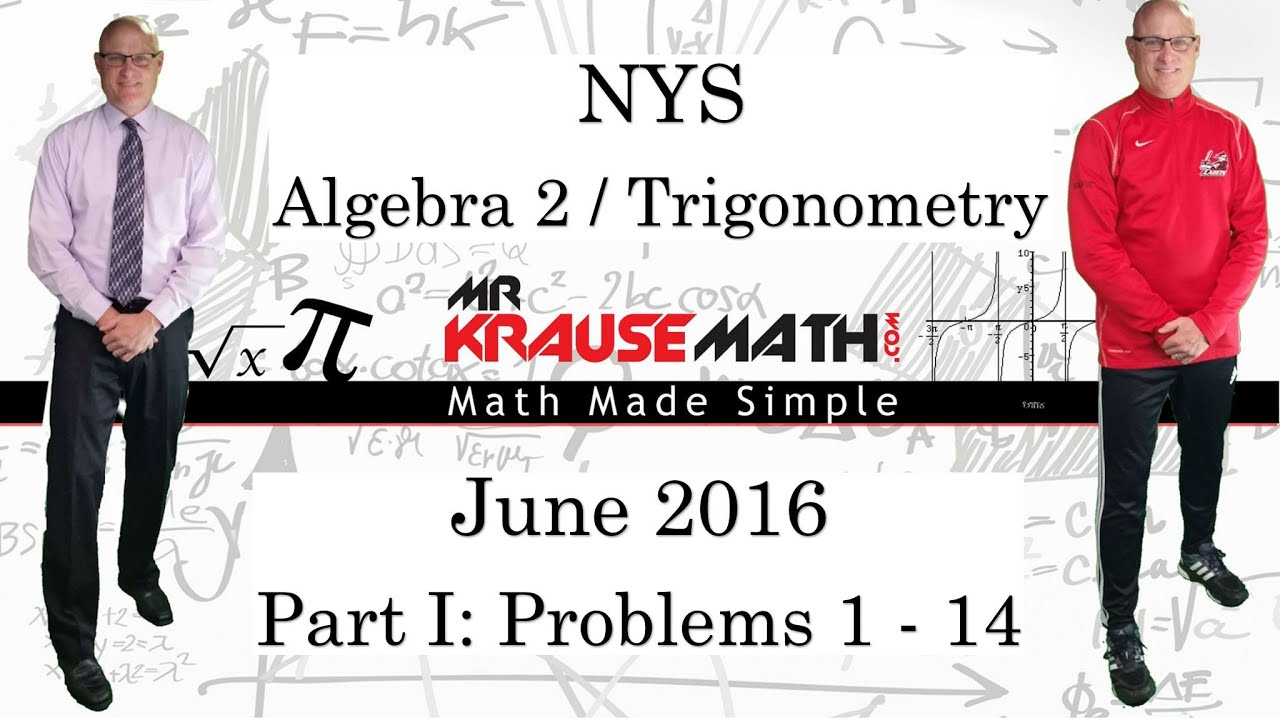 NYS Algebra 2 - Trigonometry Regents June 2016 Part 1: 1 - 14 - SOLUTIONS
