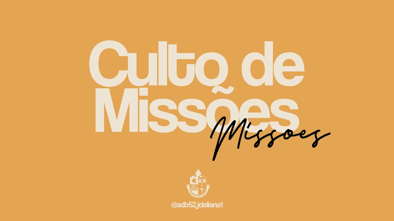 Culto de Missões | 08/03/2026 | @adb52.jdeliana1