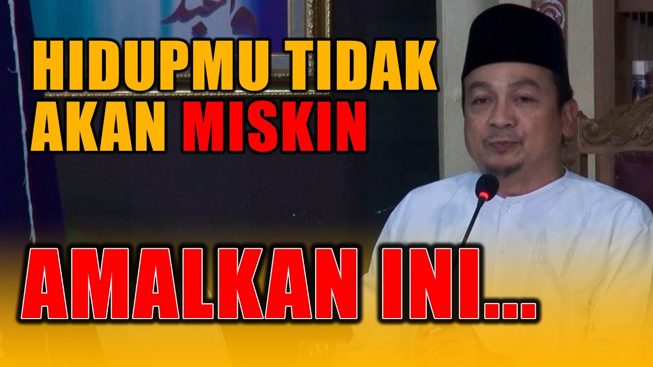 Hidupmu Tidak Akan Miskin, Amalkan Ini - Ustadz Bachtiar Nasir