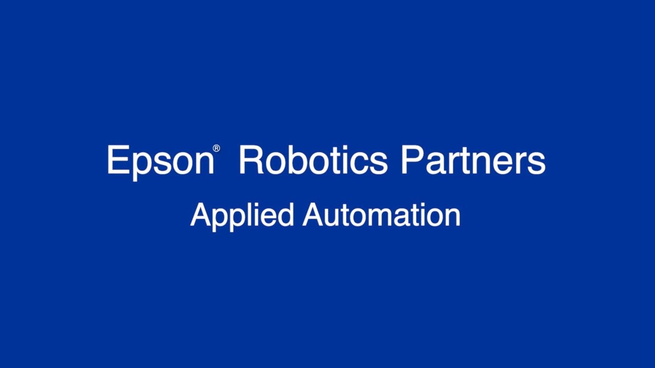 Success Stories from Epson Robotics Partners &ndash; Applied Automation