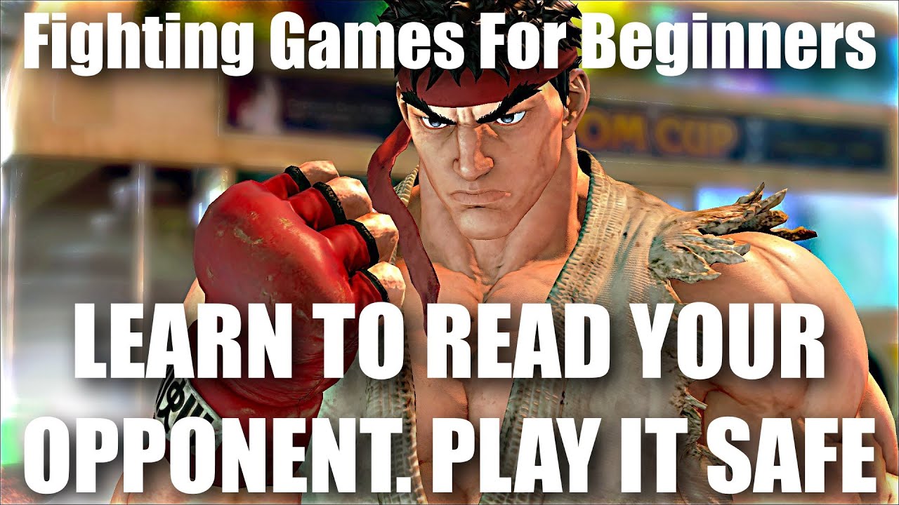 Fighting Games For Beginners: PLAYING IT SAFE. READING THE OPPONENT