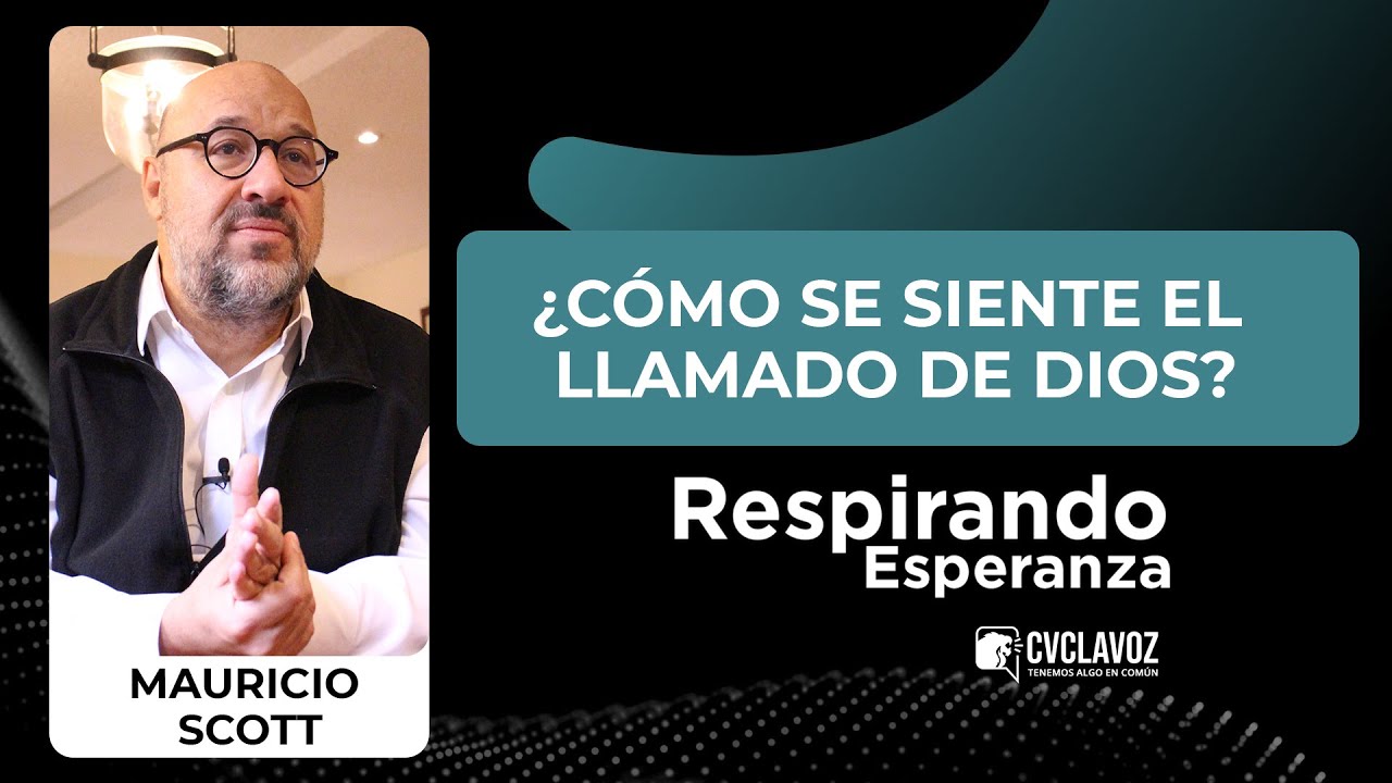 &iquest;C&oacute;mo se siente el llamado de Dios? | Respirando esperanza con Mauricio Scott