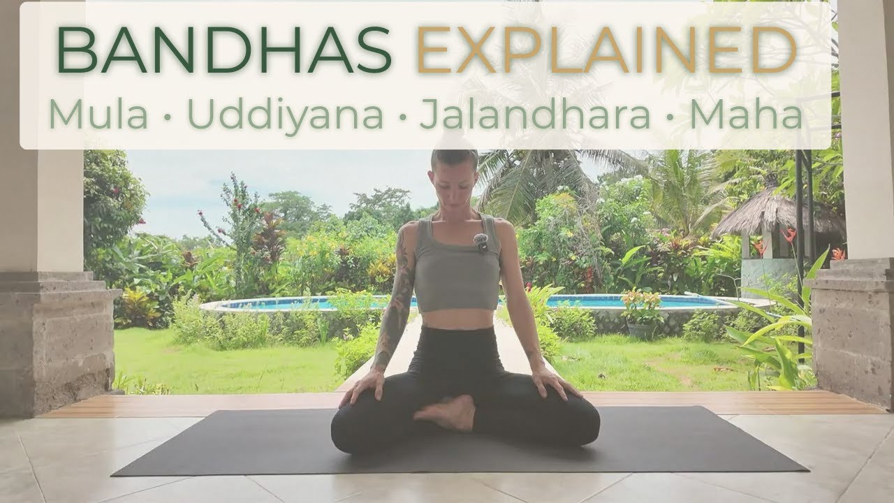 Bandhas Explained: How to Do Mula, Uddiyana, Jalandhara & Maha Bandha