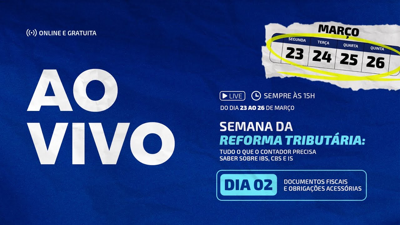Semana da Reforma Tribut&aacute;ria - 24/03/26 &ndash; Documentos Fiscais e Obriga&ccedil;&otilde;es Acess&oacute;rias