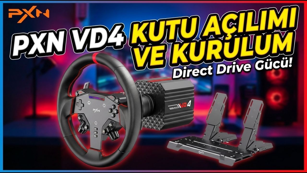 PXN VD4 Direct Drive Türkçe kutu Açılım ve Detaylı Kurulum