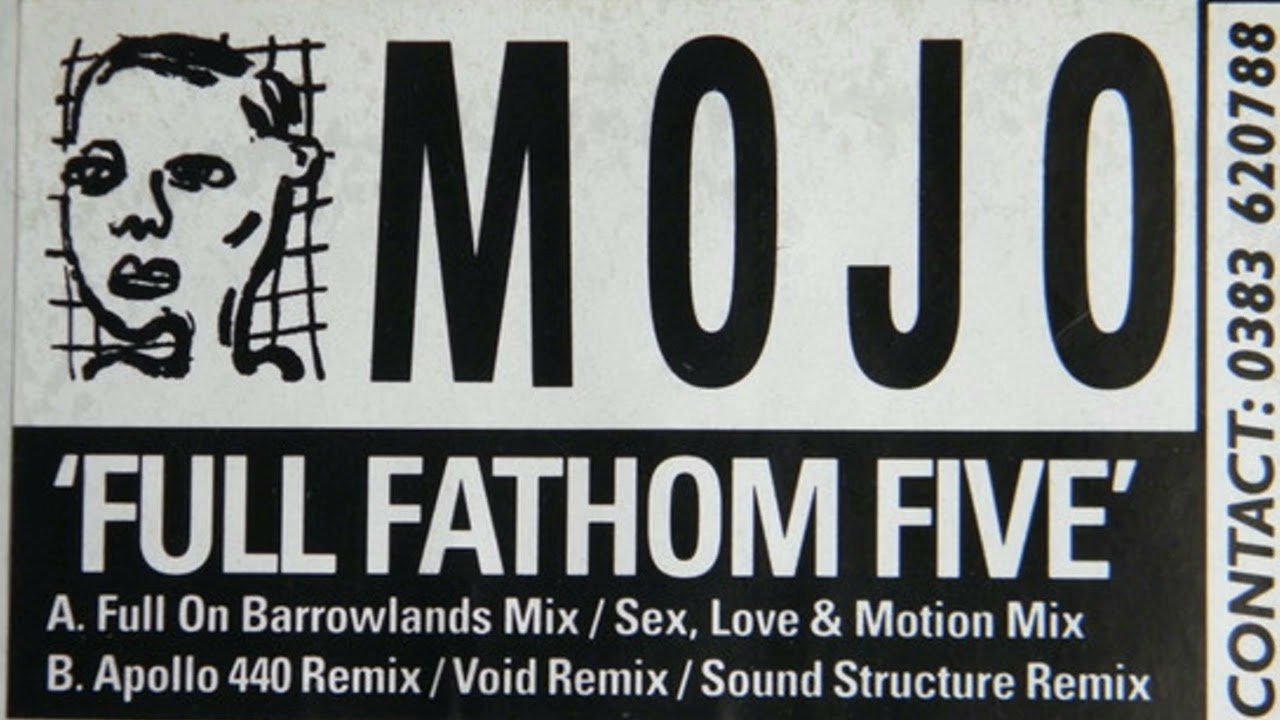 MOJO - Full Fathom Five (Full On Barrowlands Mix) 1993