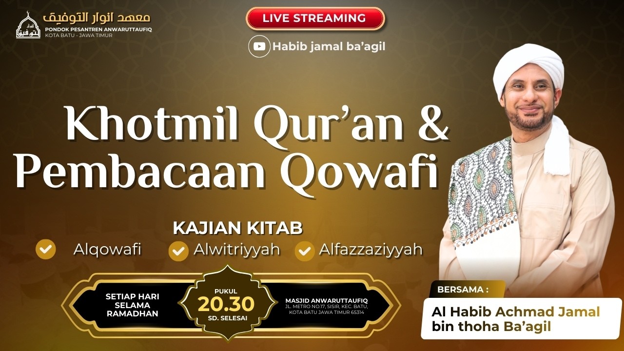 🔴LIVE | PEMBACAAN KHOTMIL QUR'AN DAN QOWAFI | BERSAMA HABIB JAMAL BIN TOHA BAAGIL | PP.ANWARUTTAUFIQ