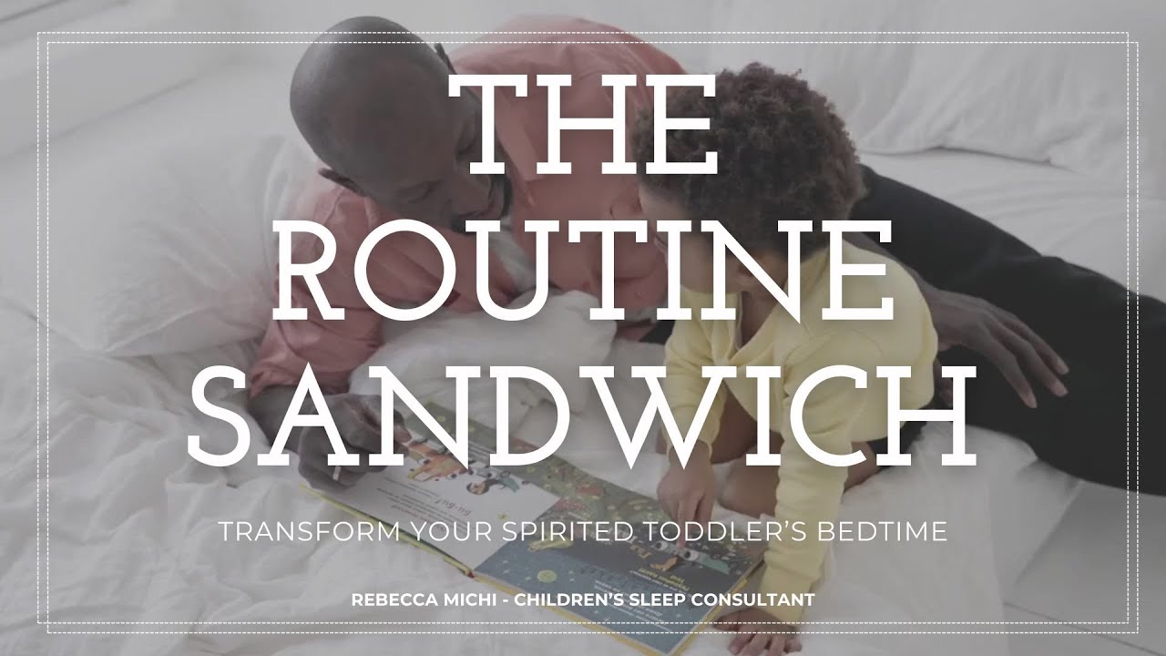 The routine Sandwich. The perfect bedtime routine for spirited toddlers