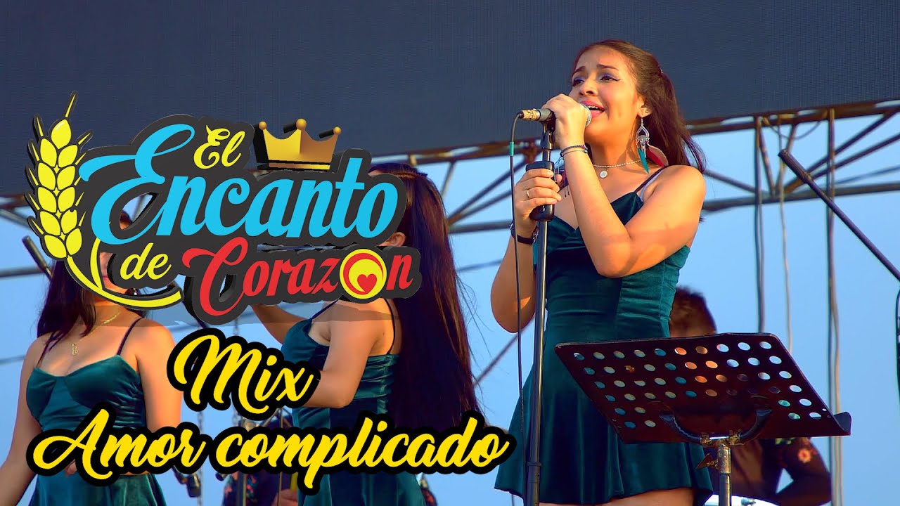 El Encanto de Corazón - Mix Amor Complicado - Video Oficial