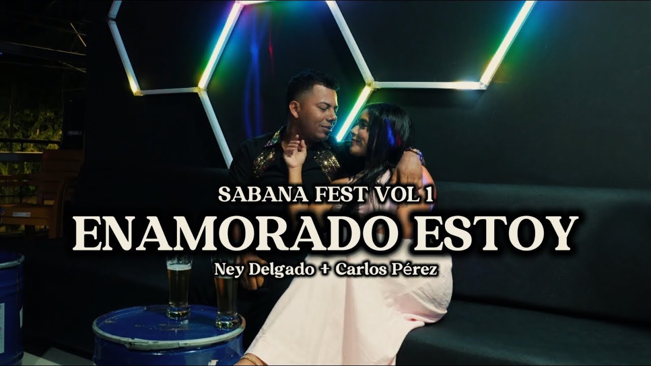 Enamorado Estoy - Ney Delgado + Carlos  Pérez (Video Oficial) #SabanaFest