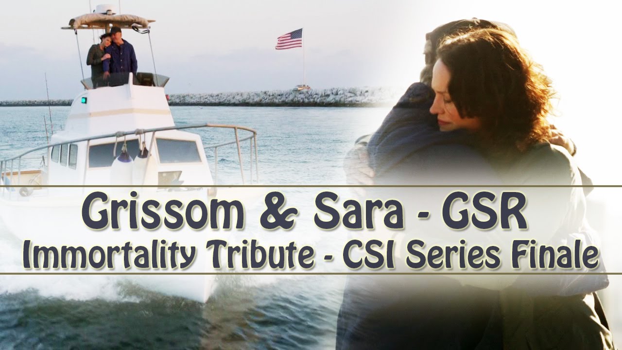 CSI/GSR: Grissom & Sara - Immortality Tribute (CSI Series Finale)