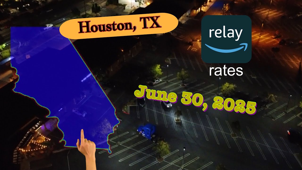 SoCal Amazon Relay Rates | June 30, 2025 | ⭐️🌟 ℍ𝕠𝕦𝕤𝕥𝕠𝕟, 𝕋𝕏 🌟⭐️