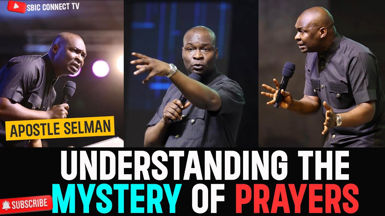 UNDERSTANDING THE MYSTERY OF PRAYERS with Apostle Joshua Selman