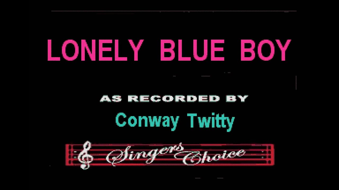 Conway Twitty - Lonely Blue Boy (Wbgv) (Karaoke) - Harris Studios
