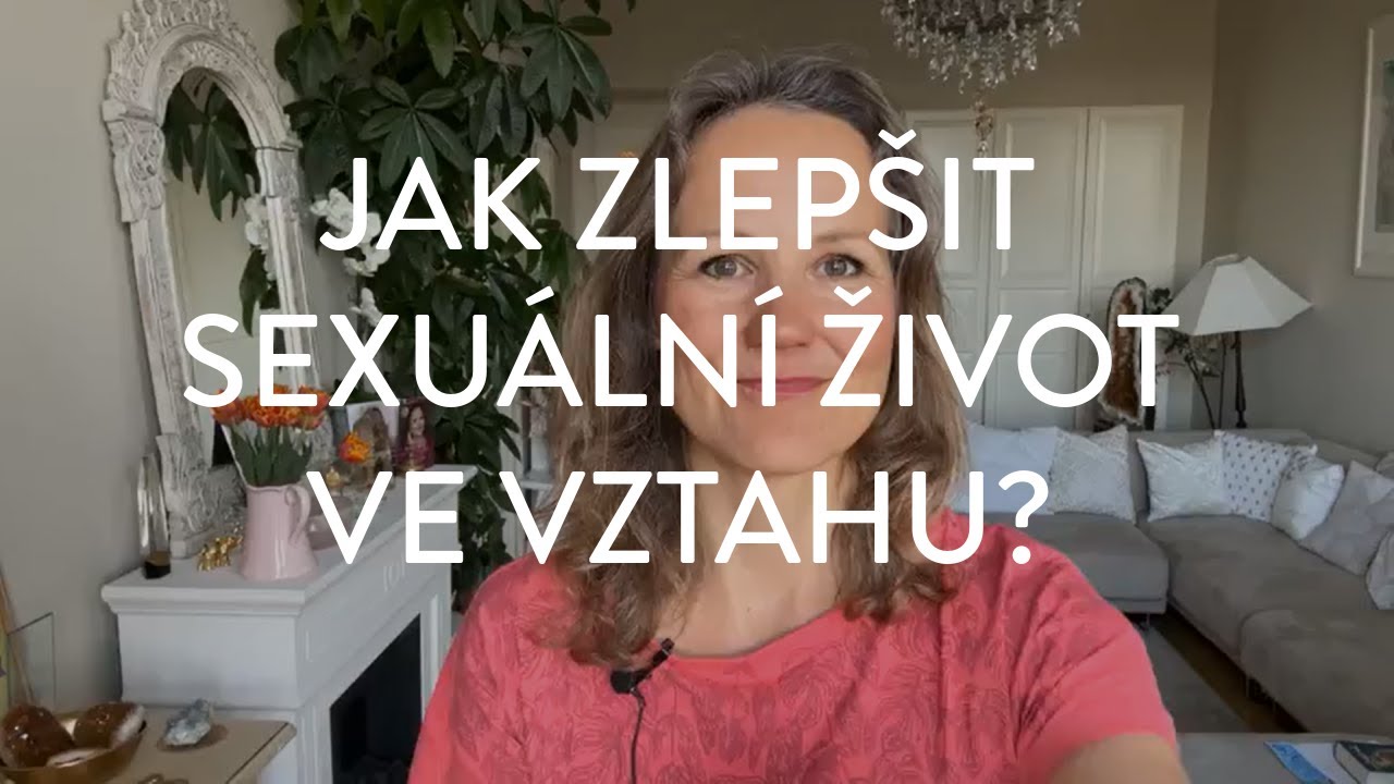 DENISA ŘÍHA PALEČKOVÁ - Jak zlepšit sexuální život ve vztahu?
