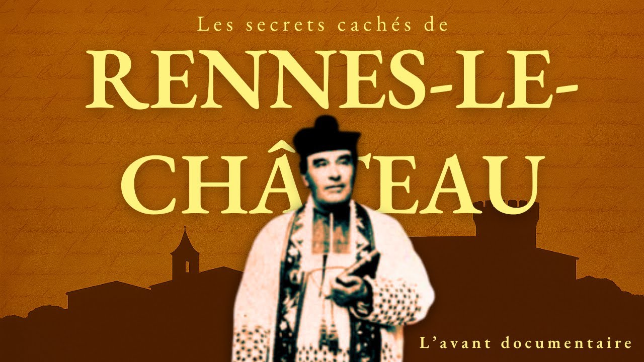 🎥 Rennes-le-Château : l’avant-documentaire