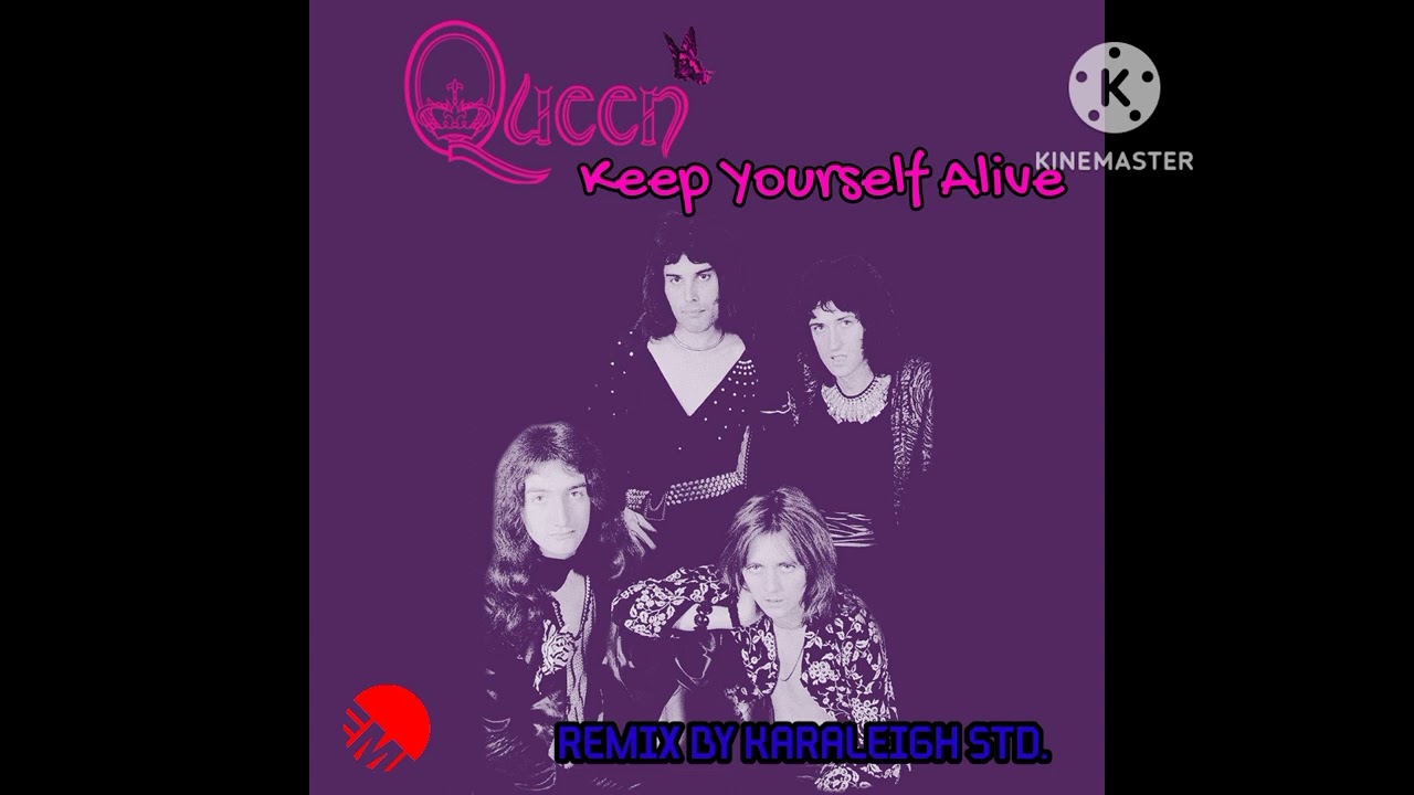 Queen - Keep Yourself Alive (Remix by Karaleigh Std.)
