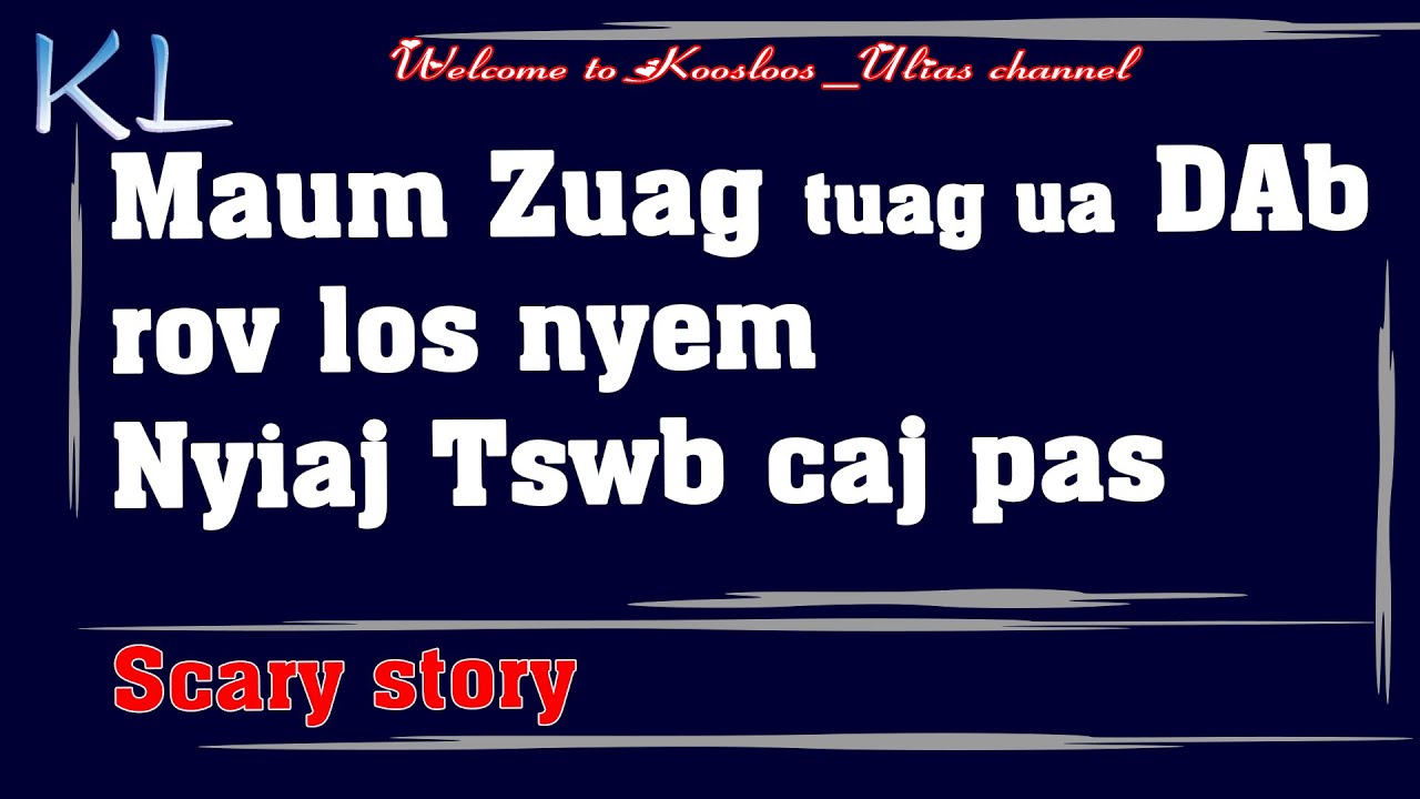 Maum Zuag tuag ua DAB rov los zawm Nyiaj Tswb caj pas 8/14/2021