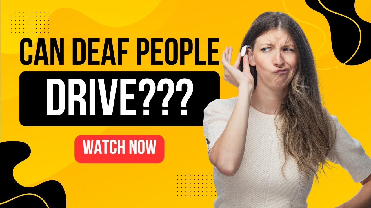 Can Deaf People Drive? Here's the Truth