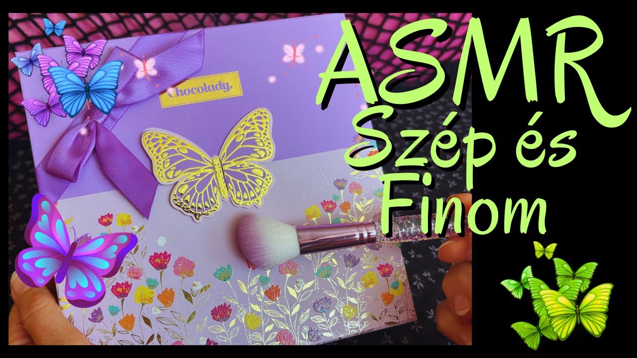 Magyar ASMR-SZÉP is🦋😊FINOM is🍫😊