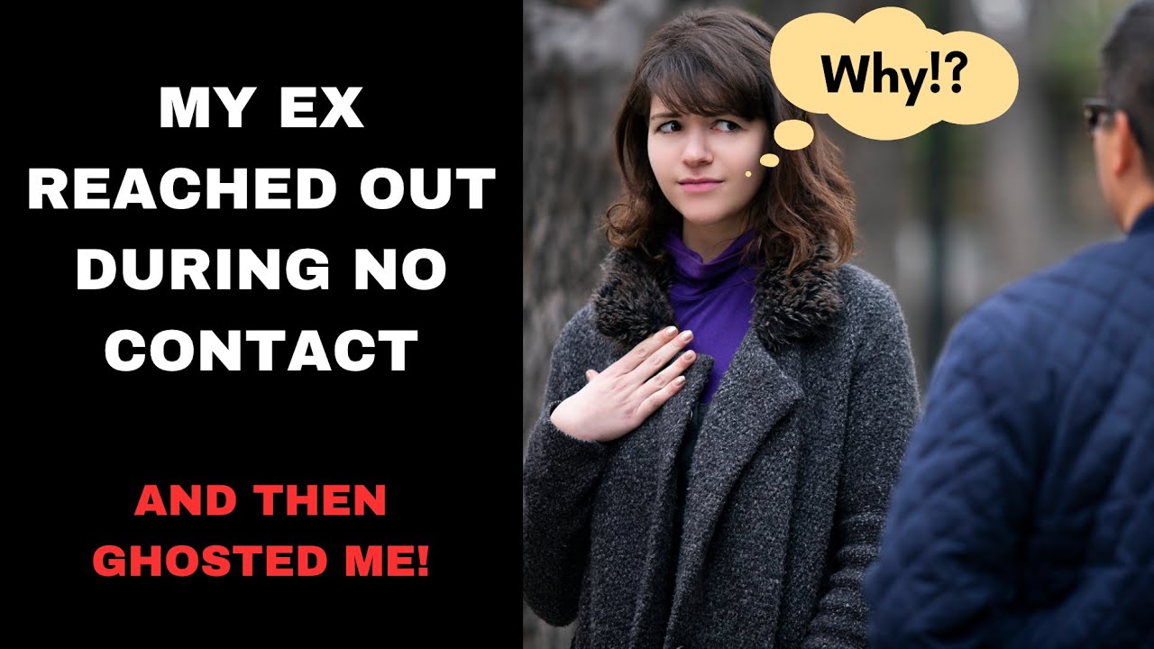 My Ex Reached Out During No-Contact | And Then Ghosted Me | Why!?
