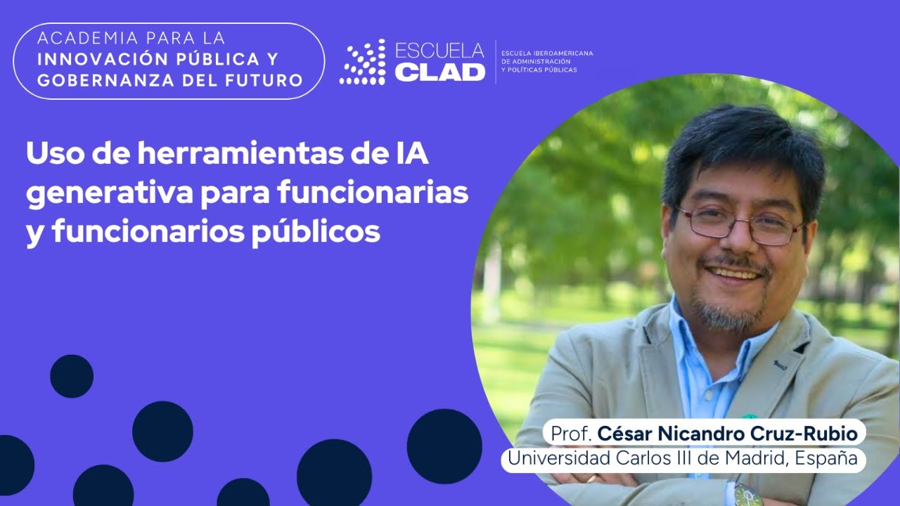 Master Class Escuela CLAD: Uso de herramientas de IA generativa para funcionarios p&uacute;blicos