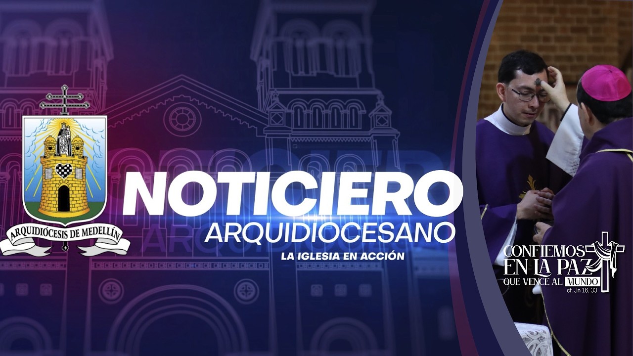 Noticiero Arquidiocesano - 20 de Febrero del 2026 | Cuaresma