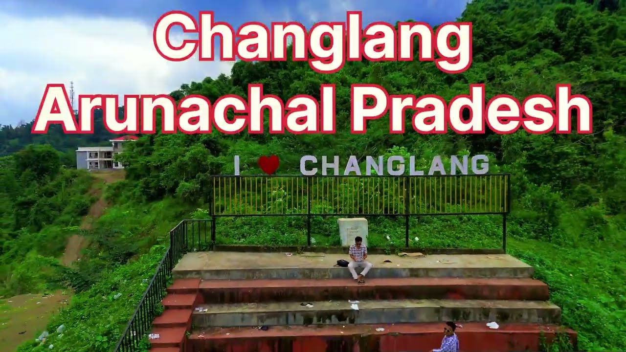 changlang Arunachal pradesh