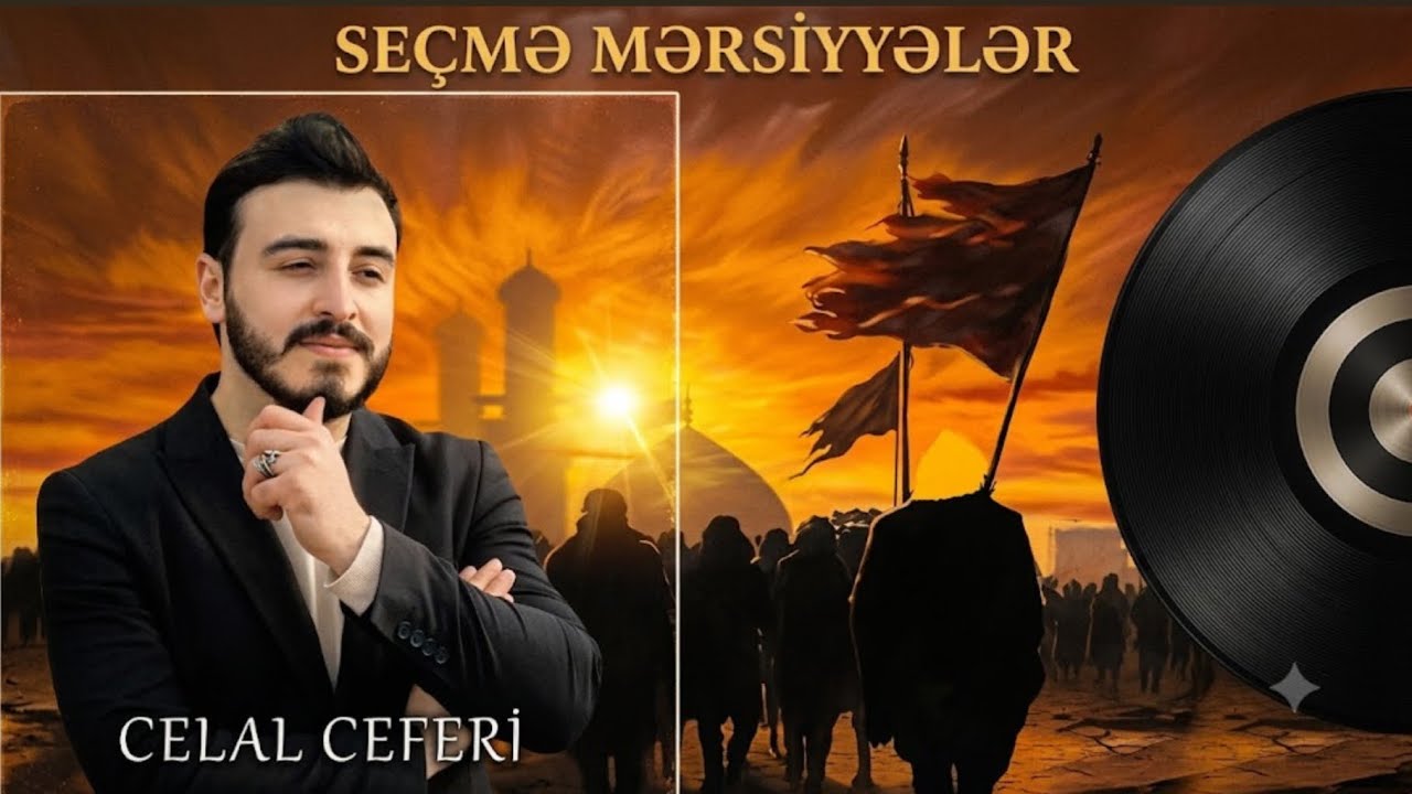 Celal Ceferi - Seçmə Mərsiyyələr | 25