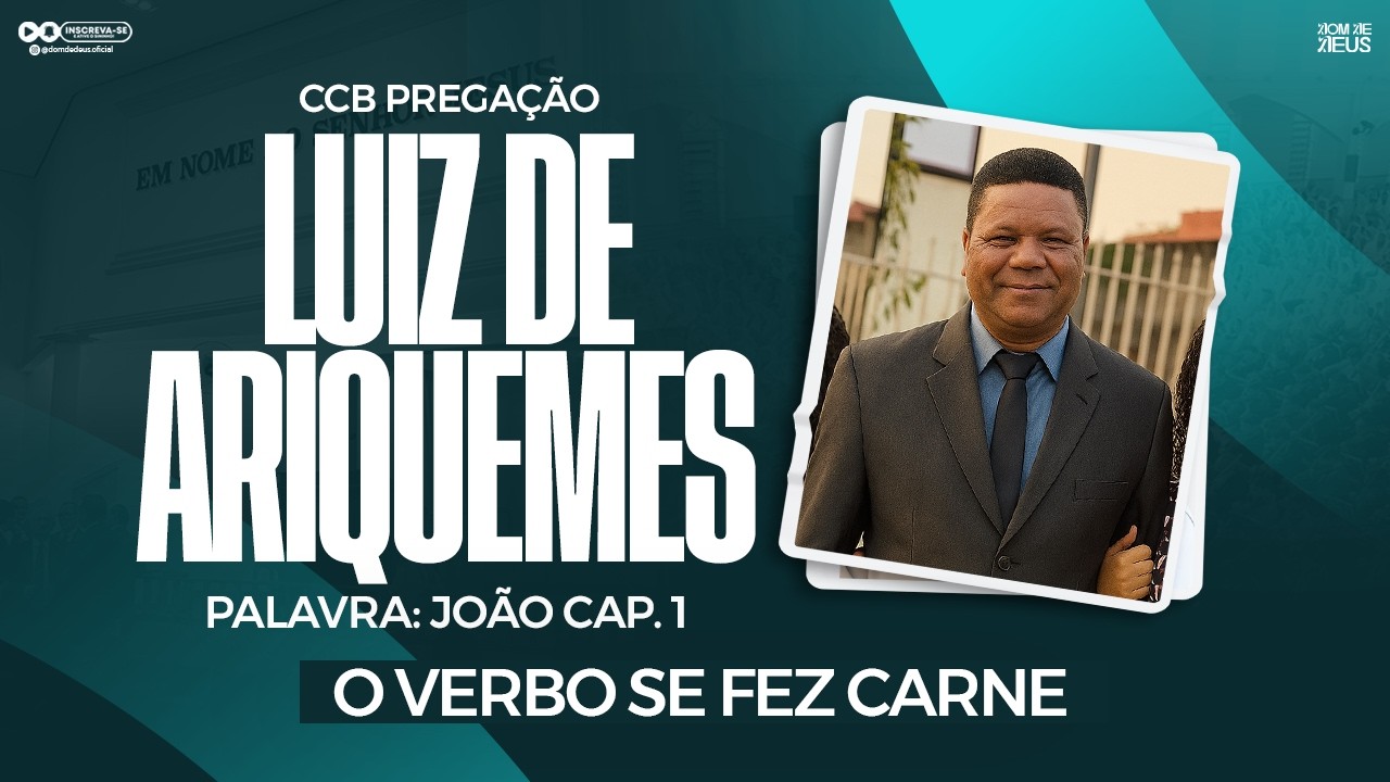 CCB PREGAÇÃO LUIZ DE ARIQUEMES - JOÃO CAP. 01 (O VERBO SE FEZ CARNE)