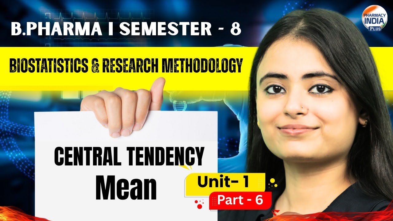 Mean | Central Tendency Measurement | Part - 5 | Unit - 1| Sem - 8 | B.Pharm #biostatistics