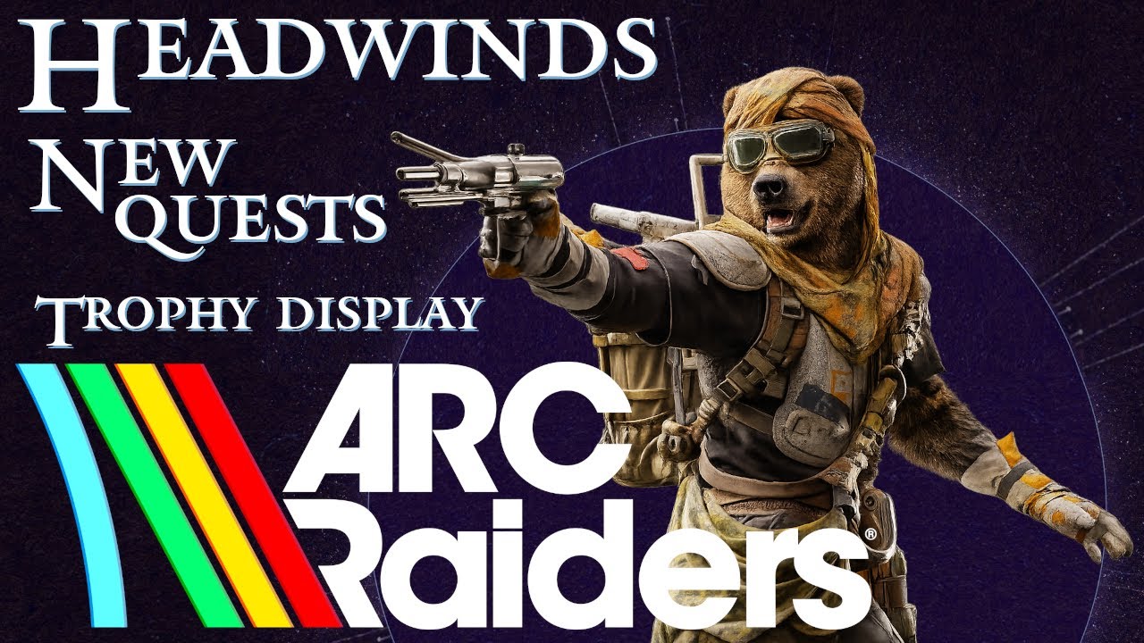ARC RAIDERS - Headwinds update and Trophy Display (Duos)
