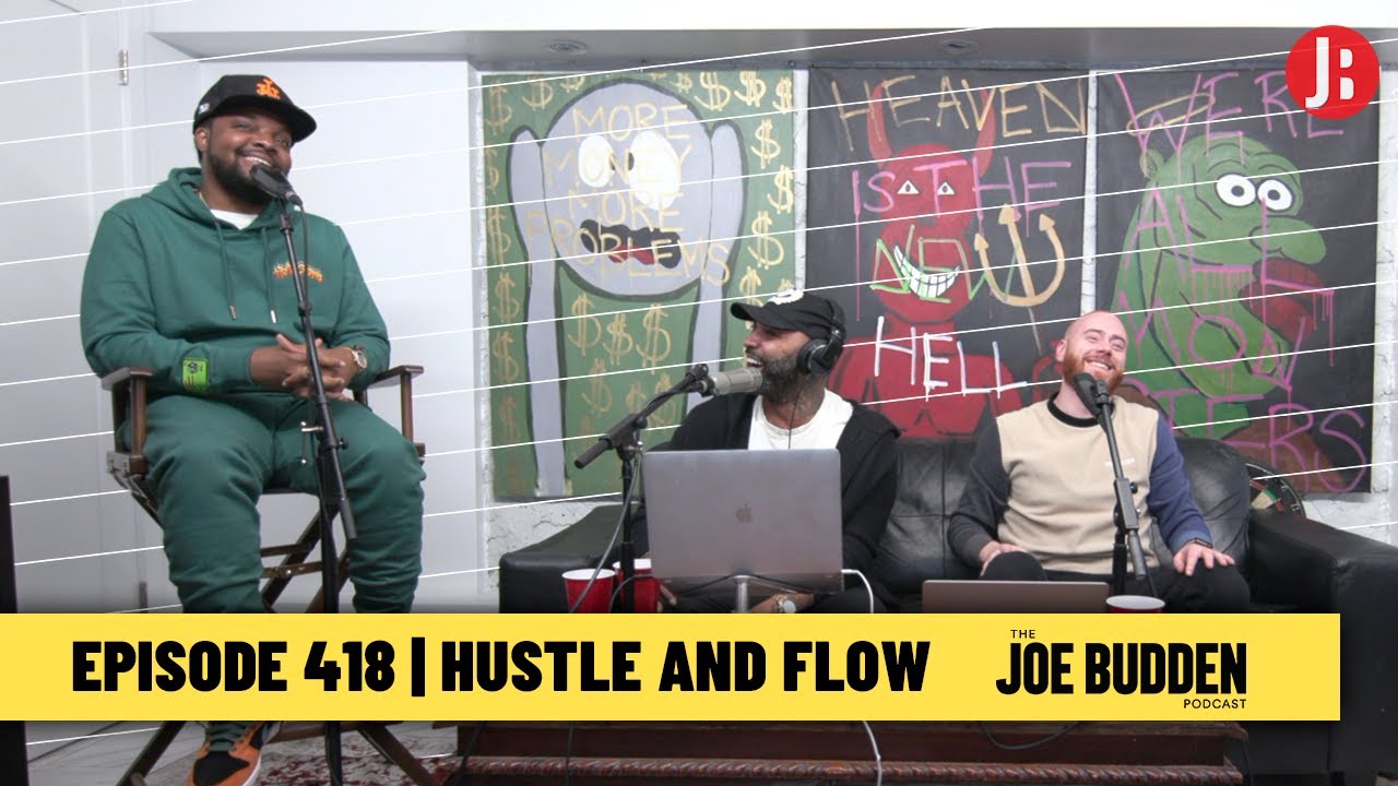 The Joe Budden Podcast Episode 418 | Hustle and Flow