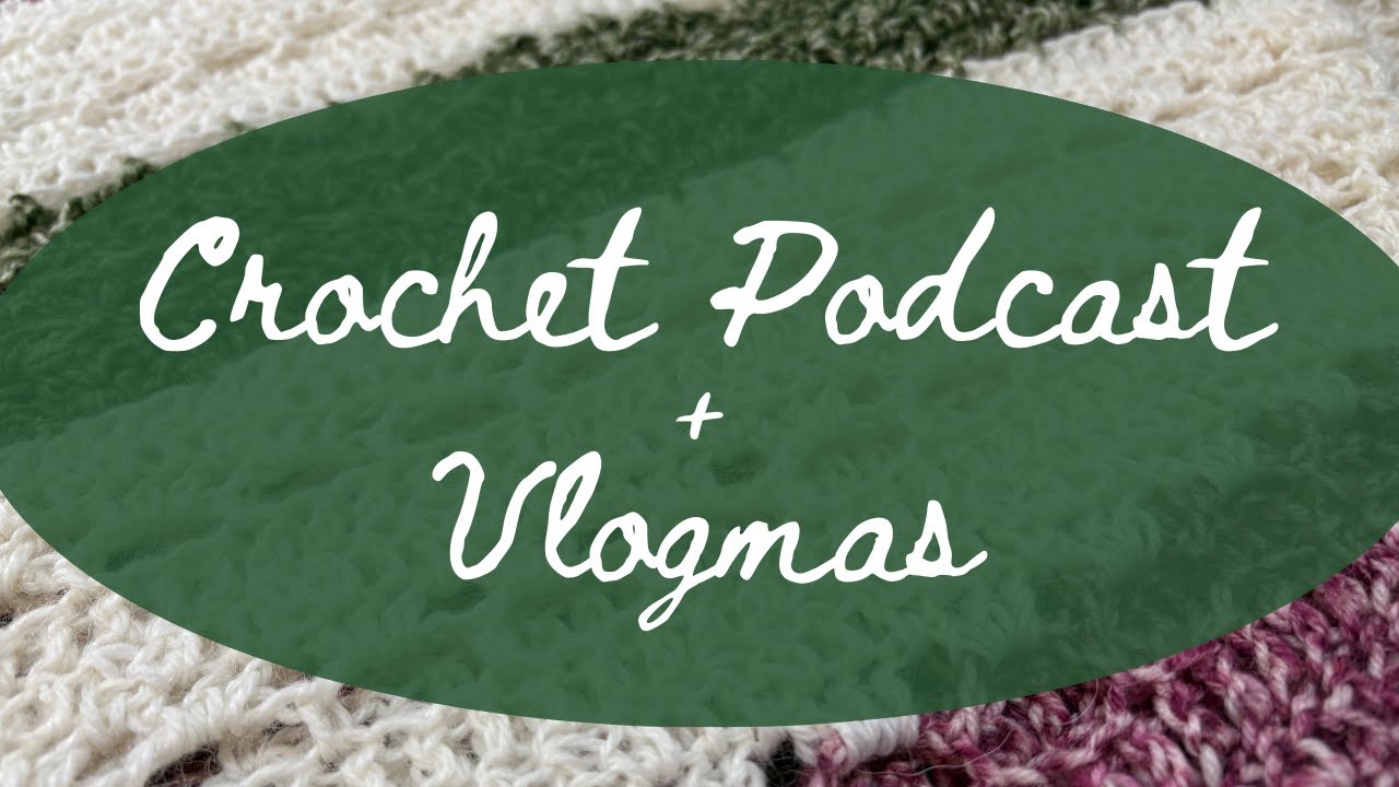 Вязание крючком: обзор за ноябрь 2025 г. #vlogmas2025