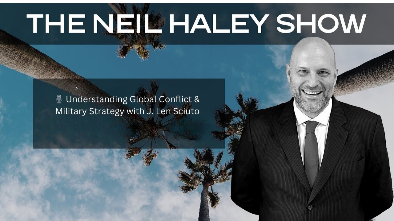 🎙️ Understanding Global Conflict & Military Strategy with J. Len Sciuto
