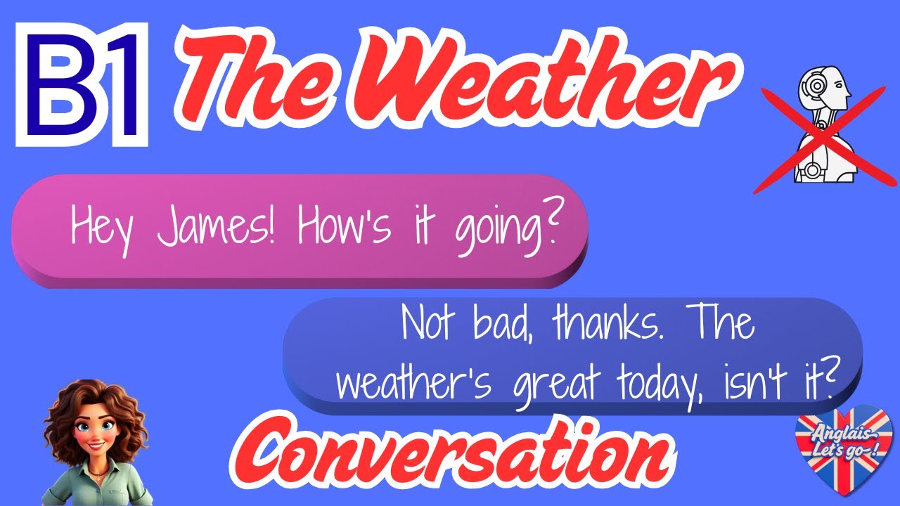 Conversation en anglais – Niveau B1 intermédiaire | La météo | Accent britannique 🇬🇧