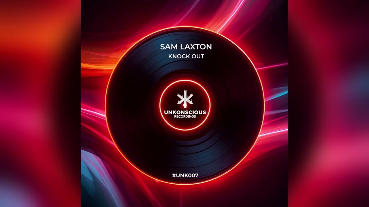 Sam Laxton - Knock Out [UNK007]