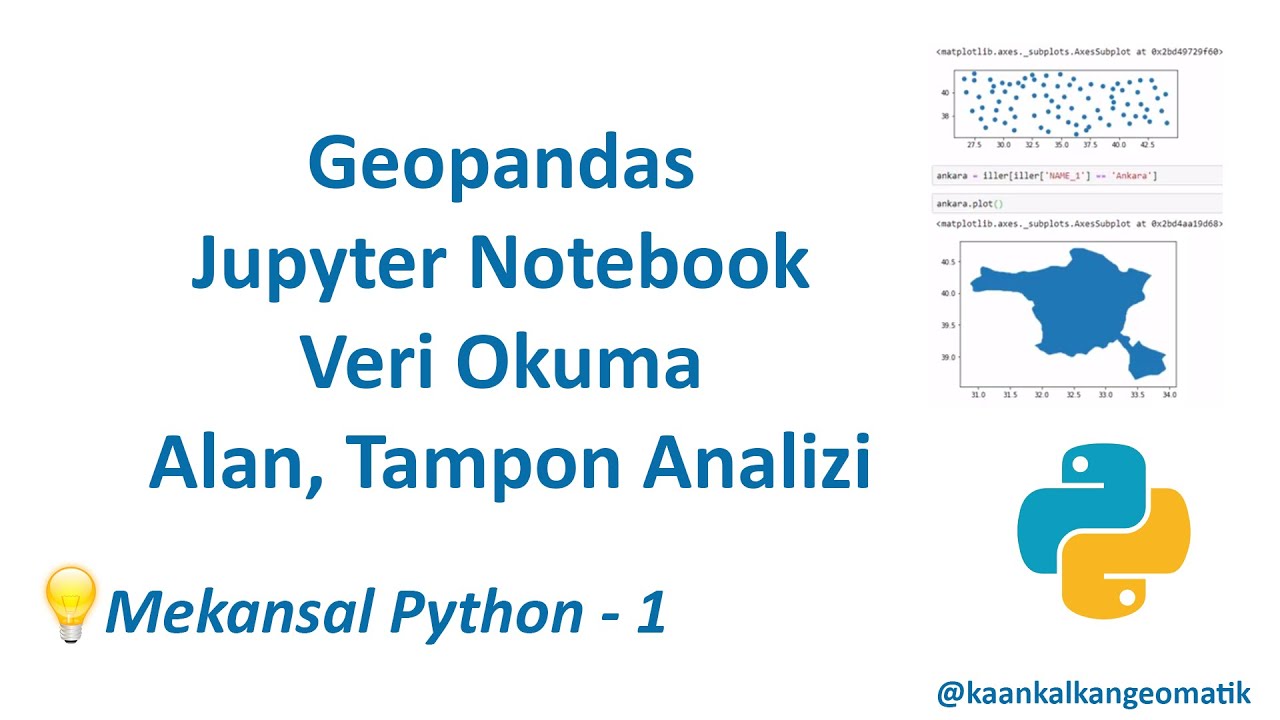 Mekansal Python 1 - Geopandas, Jupyter Notebook, Veri Okuma, Alan, Tampon Analizi