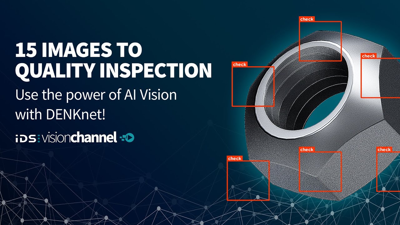 15 Images to Quality Inspection: Use the power of AI Vision with DENKnet!