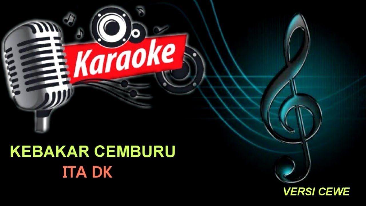 KEBAKAR CEMBURU || ITA DK || KARAOKE ||