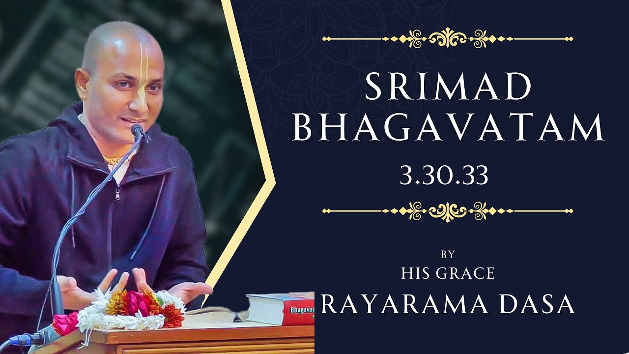 Srimad Bhagavatam Class 3.30.33 | 20 January 2025 | HG Rayaram Dasa | Hare Krishna Mandir
