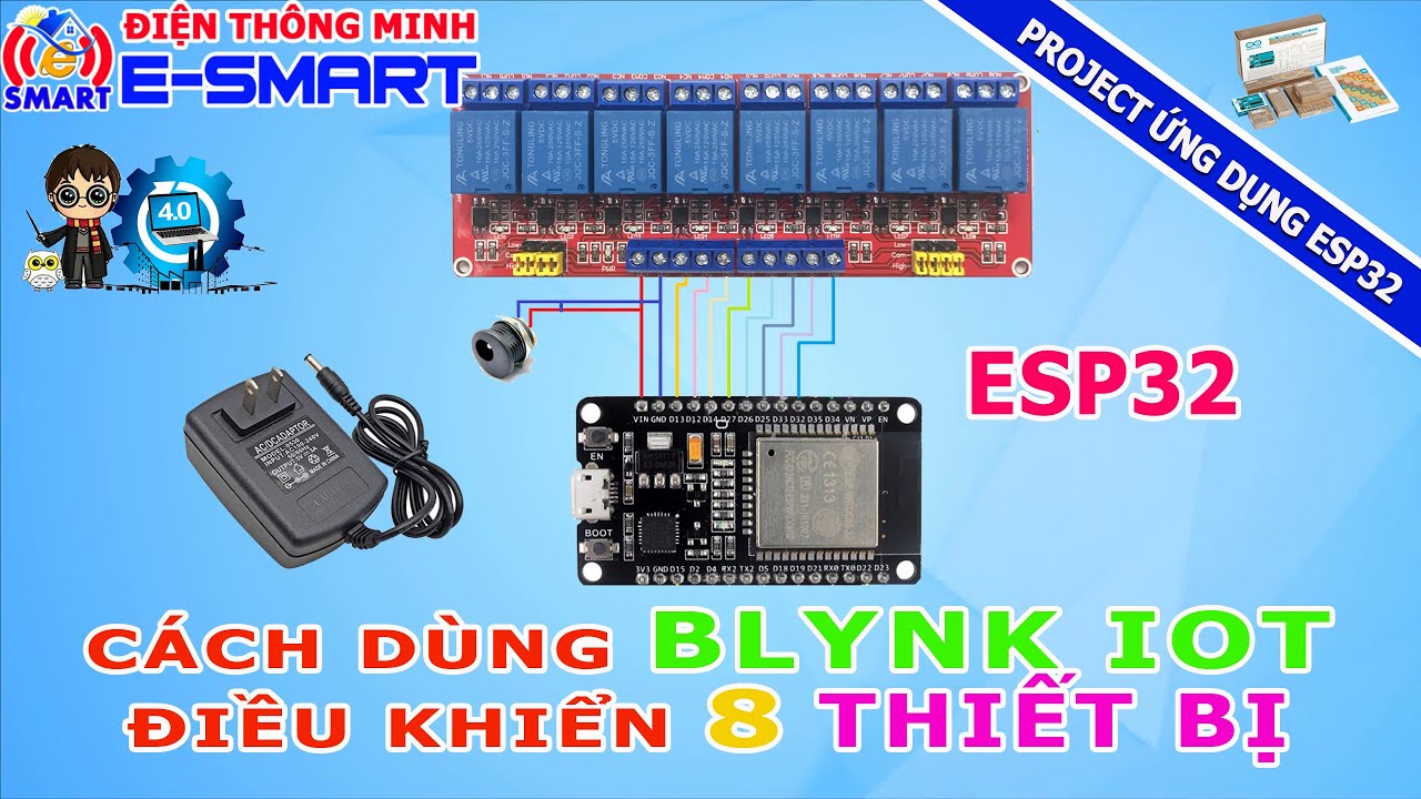 Hướng dẫn sử dụng blynk iot - kít esp32 điều khiển 8 thiết bị qua điện thoại sử dụng wifi hoặc 3g