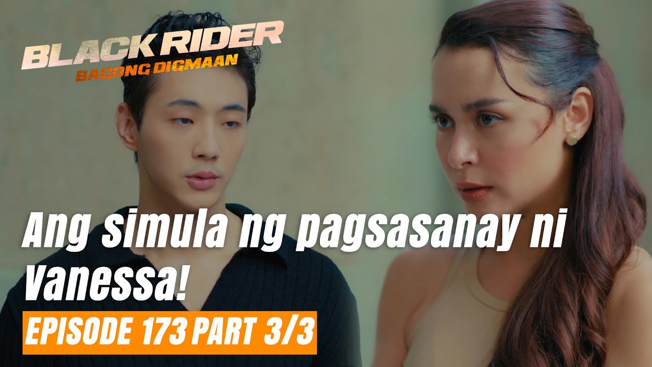 Black Rider: Ang simula ng pagsasanay ni Vanessa! (Episode 173 - Part 3/3)