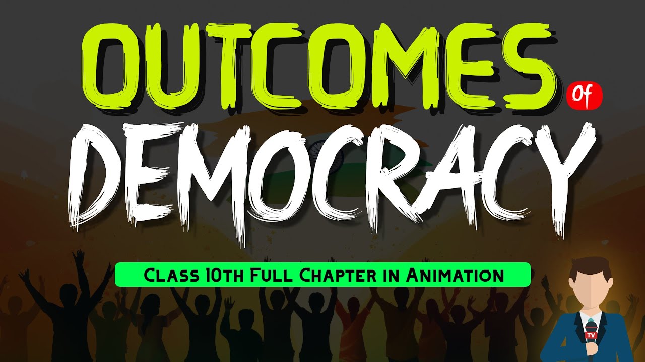 Outcomes of Democracy Class 10th Full Chapter in Animation | Civics Chapter 5 Class 10 | CBSE